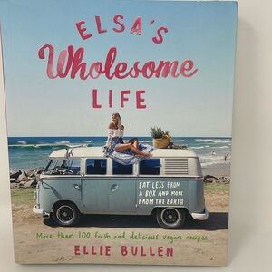 ELSA'S WHOLESOME LIFE by Ellie Bullen Papercover Book 100 Vegan Recipes